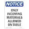 Signmission OSHA Sign, 24" H, 18" W, Rigid Plastic, Only Incoming Materials Allowed On Table Sign, Portrait OS-NS-P-1824-V-16997 - alternate 1